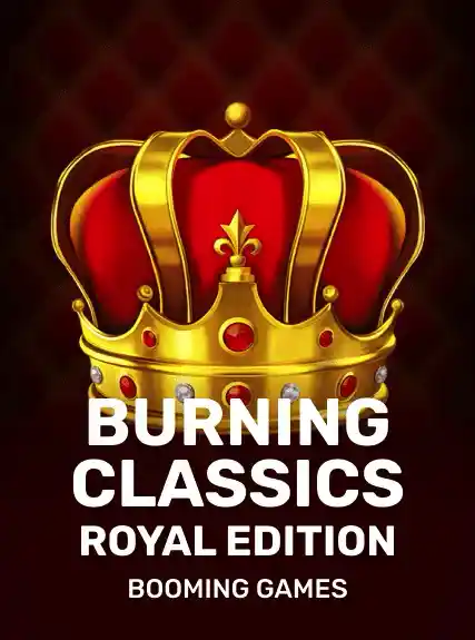Burning Classics Royal Edition